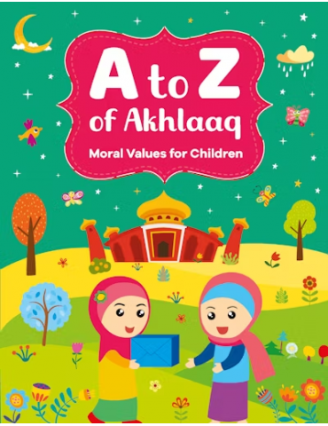 A to Z of Akhlaaq - Moral Values for Children